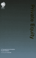 Private Equity: A Transactional Analysis, Fourth Edition