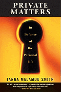 Private Matters: In Defense of the Personal Life