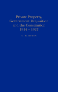 Private Property, Government Requisition and the Constitution, 1914-1927