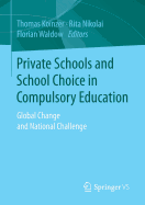 Private Schools and School Choice in Compulsory Education: Global Change and National Challenge