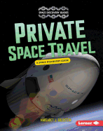 Private Space Travel: A Space Discovery Guide