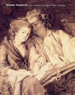 Private Treasures: Four Centuries of European Master Drawings