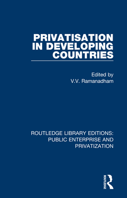 Privatisation in Developing Countries - Ramanadham, V. (Editor)