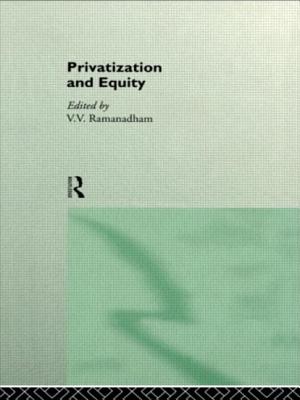 Privatization and Equity - Ramanadham, V V (Editor)