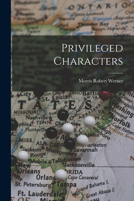 Privileged Characters - Werner, Morris Robert