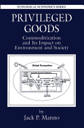 Privileged Goods: Commoditization and Its Impact on Environment and Society