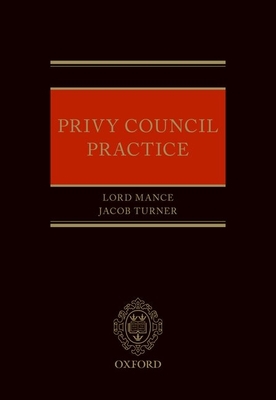 Privy Council Practice - Mance, Lord, and Turner, Jacob