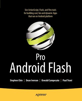 Pro Android Flash - Chin, Stephen, and Iverson, Dean, and Campesato, Oswald