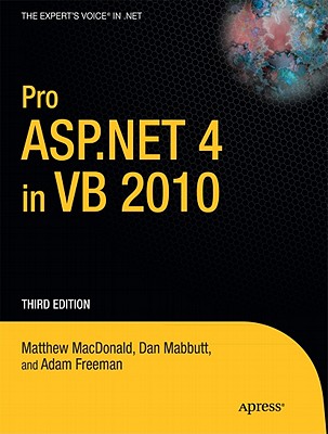 Pro ASP.NET 4 in VB 2010 - MacDonald, Matthew, and Mabbutt, Dan, and Freeman, Adam