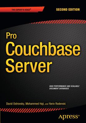 Pro Couchbase Server - Ostrovsky, David, and Rodenski, Yaniv, and Haji, Mohammed