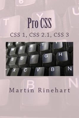 Pro CSS: CSS 1, CSS 2.1 and CSS 3 - Rinehart, Martin
