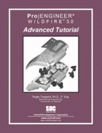Pro/ENGINEER Advanced Tutorial Wildfire 3.0
