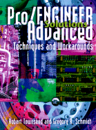 Pro/Engineer Solutions Advanced Techniques and Workarounds