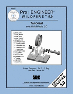 Pro/Engineer Wildfire 5.0 Tutorial and Multimedia CD - Toogood, Roger
