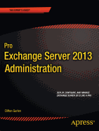 Pro Exchange Server 2013 Administration