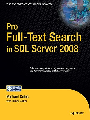 Pro Full-Text Search in SQL Server 2008 - Cotter, Hilary, and Coles, Michael