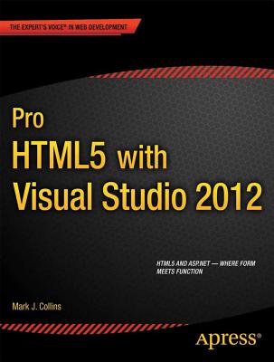 Pro HTML5 with Visual Studio 2012 - Collins, Mark, and Enterprises, Creative