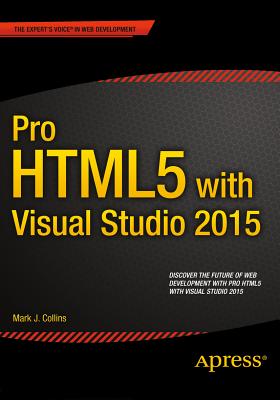 Pro HTML5 with Visual Studio 2015 - Collins, Mark
