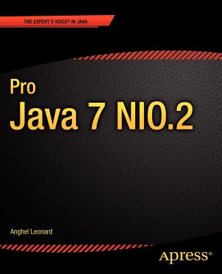 Pro Java 7 NIO.2 - Leonard, Anghel