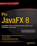 Pro Javafx 8: A Definitive Guide to Building Desktop, Mobile, and Embedded Java Clients