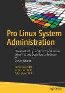 Pro Linux System Administration: Learn to Build Systems for Your Business Using Free and Open Source Software