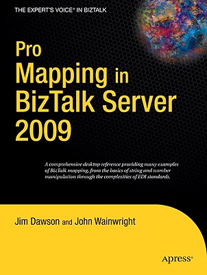 Pro Mapping in BizTalk Server 2009 - Dawson, Jim, and Wainwright, John