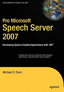 Pro Microsoft Speech Server 2007: Developing Speech Enabled Applications with .NET