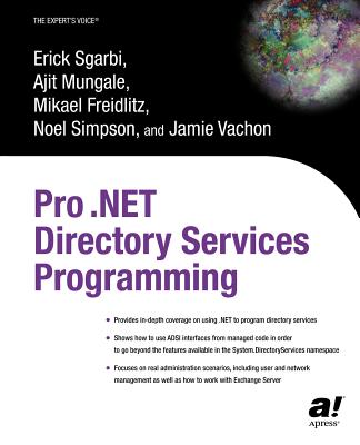 Pro .NET Directory Services Programming - Freidlitz, Mikael, and Vachon, Jamie, and Mungale, Ajit