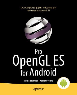 Pro OpenGL ES for Android - Smithwick, Mike, and Verma, Mayank