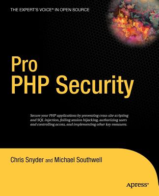 Pro PHP Security - Snyder, Chris, and Southwell, Michael