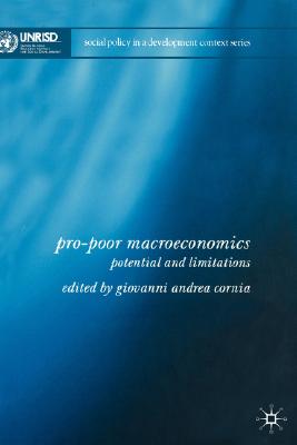 Pro-Poor Macroeconomics: Potential and Limitations - Cornia, G (Editor)