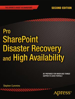 Pro SharePoint Disaster Recovery and High Availability - Cummins, Stephen