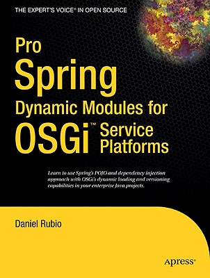 Pro Spring Dynamic Modules for Osgi Service Platforms - Rubio, Daniel