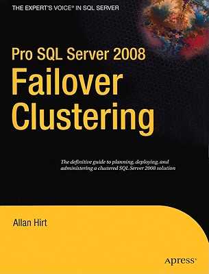 Pro SQL Server 2008 Failover Clustering - Hirt, Allan