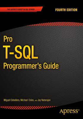 Pro T-SQL Programmer's Guide - Natarajan, Jay, and Bruchez, Rudi, and Coles, Michael
