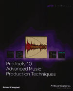 Pro Tools 10 Advanced Music Production Techniques