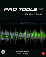 Pro Tools 9: The Mixer's Toolkit