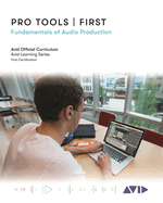 Pro Tools First: Fundamentals of Audio Production