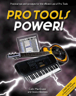 Pro Tools Power! Complete Coverage of Pro Tools Free, Pro Tools Le and Digi 001 - MacQueen, Colin, and Albanese, Steve, and Steward, Winston