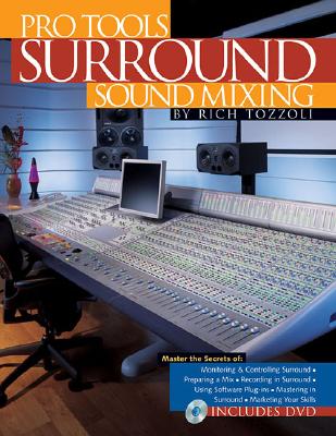 Pro Tools Surround Sound Mixing - Tozzoli, Rich