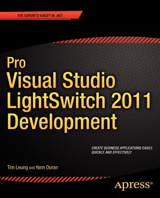 Pro Visual Studio LightSwitch 2011 Development - Leung, Tim, and Duran, Yann