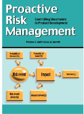Proactive Risk Management: Controlling Uncertainty in Product Development - Merritt, Guy M