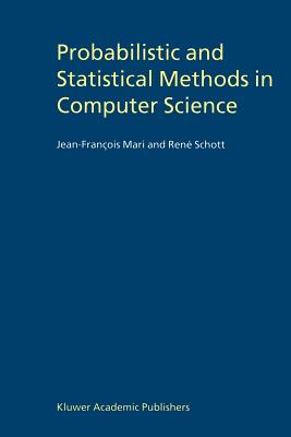Probabilistic and Statistical Methods in Computer Science - Mari, Jean-Fran�ois, and Schott, Ren�