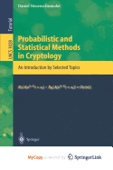 Probabilistic and Statistical Methods in Cryptology