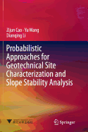 Probabilistic Approaches for Geotechnical Site Characterization and Slope Stability Analysis