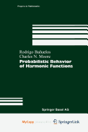 Probabilistic Behavior of Harmonic Functions