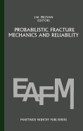 Probabilistic fracture mechanics and reliability