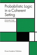 Probabilistic Logic in a Coherent Setting