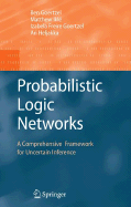 Probabilistic Logic Networks: A Comprehensive Framework for Uncertain Inference