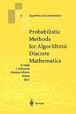 Probabilistic Methods for Algorithmic Discrete Mathematics - Habib, Michel (Editor), and McDiarmid, Colin (Editor), and Ramirez-Alfonsin, Jorge (Editor)